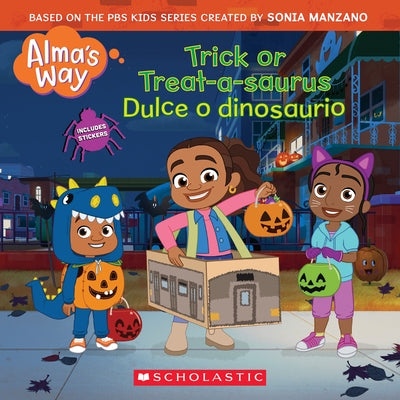 Trick-Or-Treatasaurus / Dulce O Dinosaurio (Alma's Way Halloween Storybook) by Reyes, Gabrielle