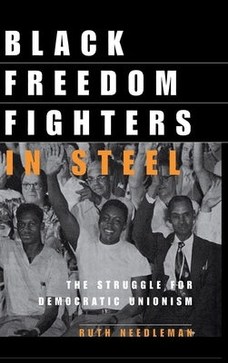 Black Freedom Fighters in Steel by Needleman, Ruth