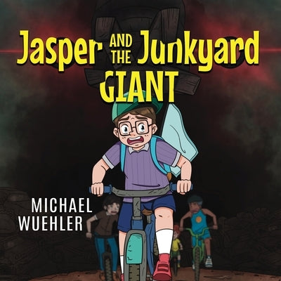 Jasper and the Junkyard Giant by Wuehler, Michael