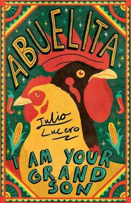 Abuelita, I Am Your Grandson by Lucero, Julio A.