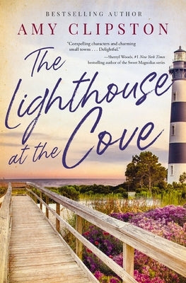 The Lighthouse at the Cove: A Sweet Contemporary Romance---For Fans of Charming, Small-Town Emotional Reads in 2025! by Clipston, Amy