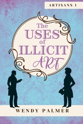 The Uses of Illicit Art by Palmer, Wendy