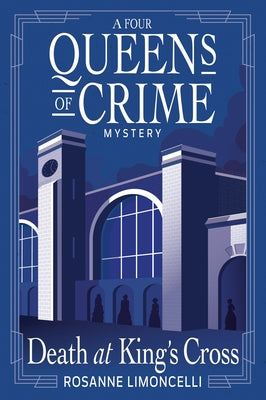 Death at King's Cross: A Four Queens of Crime Mystery by Limoncelli, Rosanne
