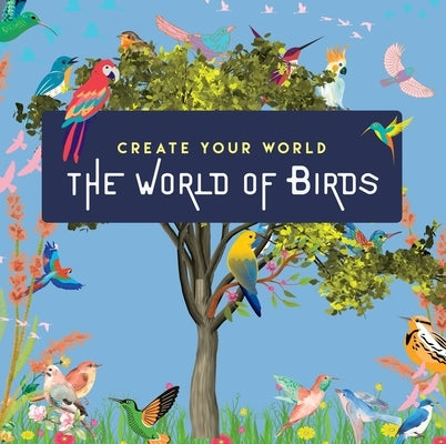 World of Birds: Create Your World by New Holland Publishers