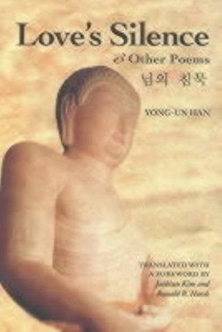 Love's Silence and Other Poems by Han, Yong-Un