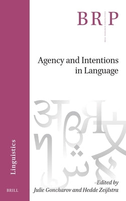Agency and Intentions in Language by Goncharov, Julie