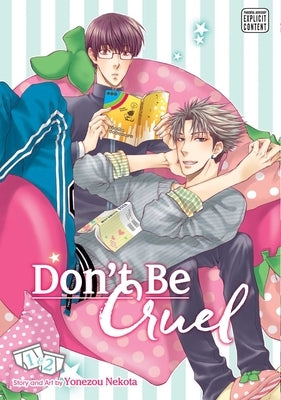 Don't Be Cruel: 2-In-1 Edition, Vol. 1 by Nekota, Yonezou