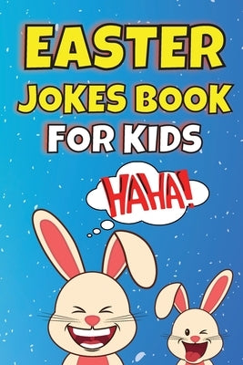 Easter Jokes Book For Kids: Easter Basket Stuffer for Kids of All Ages by Thorson, Susette