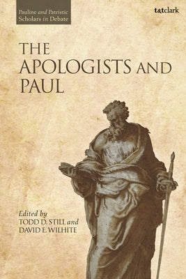 The Apologists and Paul by Still, Todd D.