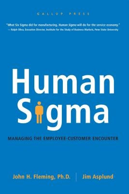 Human SIGMA: Managing the Employee-Customer Encounter by Fleming, John H.