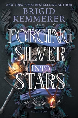 Forging Silver Into Stars (Standard Edition) by Kemmerer, Brigid