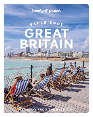 Lonely Planet Experience Great Britain by Walker, Kerry