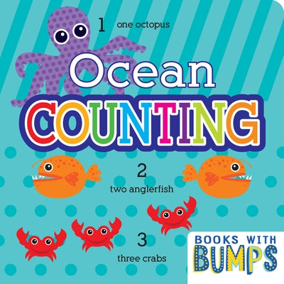 Books with Bumps: Ocean Counting: Learn Your Numbers with This Adorable Touch and Feel Book by 7. Cats Press