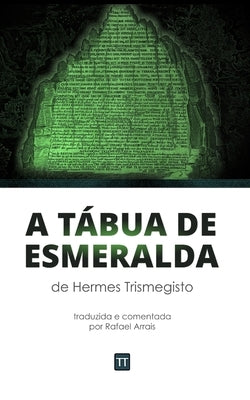 A Tábua de Esmeralda de Hermes by Tamosauskas, Thiago