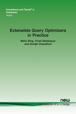 Extensible Query Optimizers in Practice by Ding, Bailu