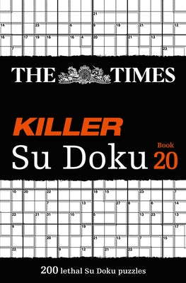 The Times Killer Su Doku Book 20: 200 Lethal Su Doku Puzzles by The Times Mind Games