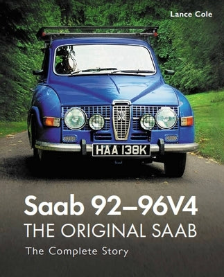 SAAB 92-96v4: The Complete Story by Cole, Lance