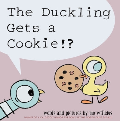 Duckling Gets a Cookie!?, The-Pigeon Series by Willems, Mo