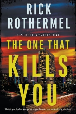 The One That Kills You: A Private Eye Mystery by Rothermel, Rick