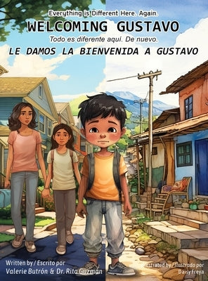 Everything is Different Here. Again. Welcoming Gustavo / Todo es diferente aquí. De nuevo. Le damos la bienvenida a Gustavo by Butron, Valerie
