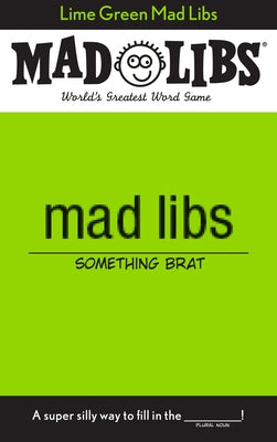 Lime Green Mad Libs: World's Greatest Word Game by Monaco, Jack