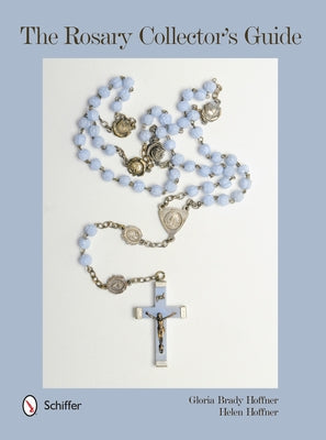 The Rosary Collector's Guide by Hoffner, Gloria Brady