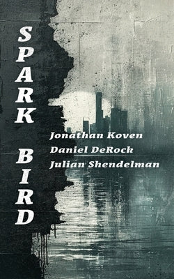 Spark Bird by Koven, Jonathan