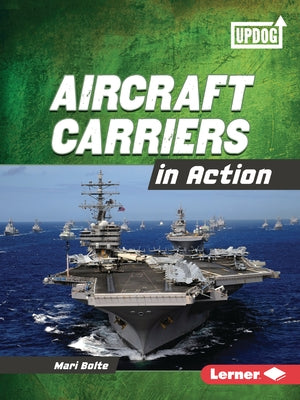 Aircraft Carriers in Action by Bolte, Mari