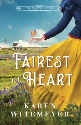 Fairest of Heart by Witemeyer, Karen