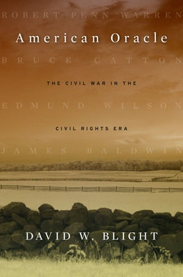 American Oracle: The Civil War in the Civil Rights Era by Blight, David W.