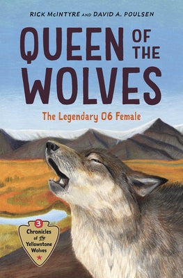 Queen of the Wolves: The Legendary 06 Female by McIntyre, Rick