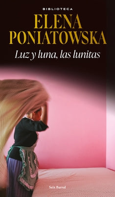 Luz Y Luna, Las Lunitas by Poniatowska, Elena