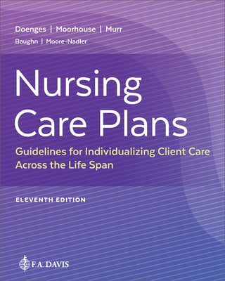 Nursing Care Plans: Guidelines for Individualizing Client Care Across the Life Span by Doenges, Marilynn E.