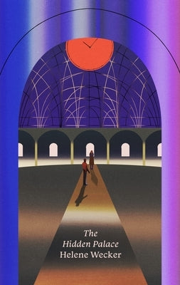 The Hidden Palace: A Novel of the Golem and the Jinni by Wecker, Helene