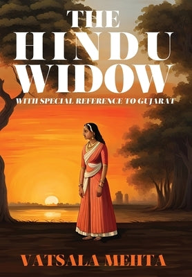 The Hindu Widow: With Special Reference to Gujarat by Mehta, Vatsala