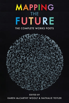 Mapping the Future: The Complete Works by McCarthy Woolf, Karen