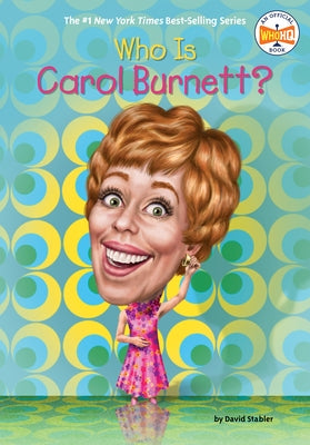 Who Is Carol Burnett? by Stabler, David