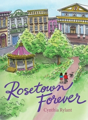 Rosetown Forever by Rylant, Cynthia