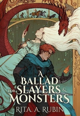 A Ballad for Slayers & Monsters by Rubin, Rita A.