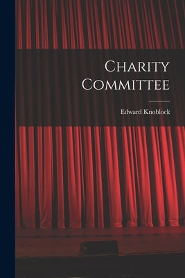 Charity Committee by Edward Knoblock (1874-1945)