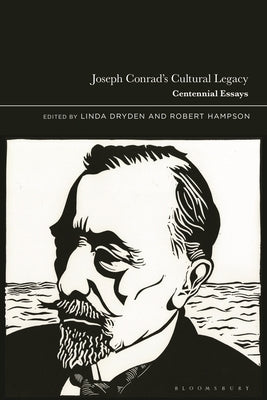Joseph Conrad's Cultural Legacy: Centennial Essays by Dryden, Linda