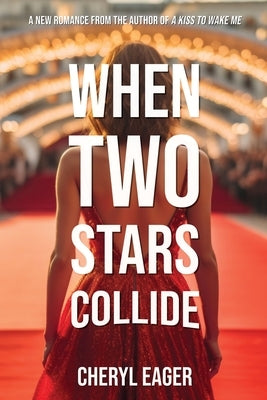When Two Stars Collide by Eager, Cheryl