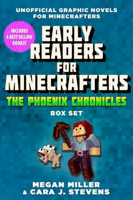 Early Readers for Minecrafters--The Phoenix Chronicles Box Set: Unofficial Graphic Novels for Minecrafters (Over 500,000 Copies Sold!) by Miller, Megan