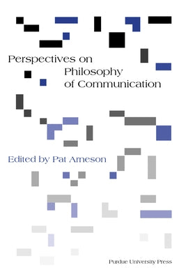 Perspectives on Philosophy of Communication by Arneson, Pat