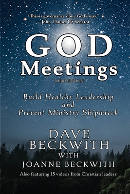 God Meetings: Build Healthy Leadership and Prevent Ministry Burnout by Beckwith, Dave