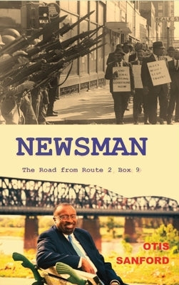 Newsman: The Road from Route 2 Box 9 by Sanford, Otis