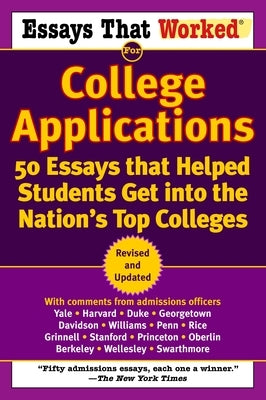 Essays That Worked for College Applications: 50 Essays That Helped Students Get Into the Nation's Top Colleges by Curry, Boykin