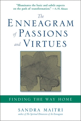 The Enneagram of Passions and Virtues: Finding the Way Home by Maitri, Sandra