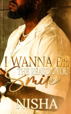 I Wanna Be The Reason You Smile by Designz, Ib