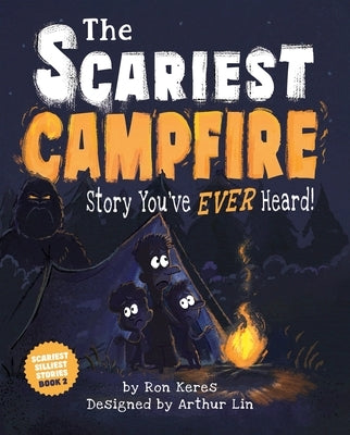 The Scariest Campfire Story You've Ever Heard! by Keres, Ron
